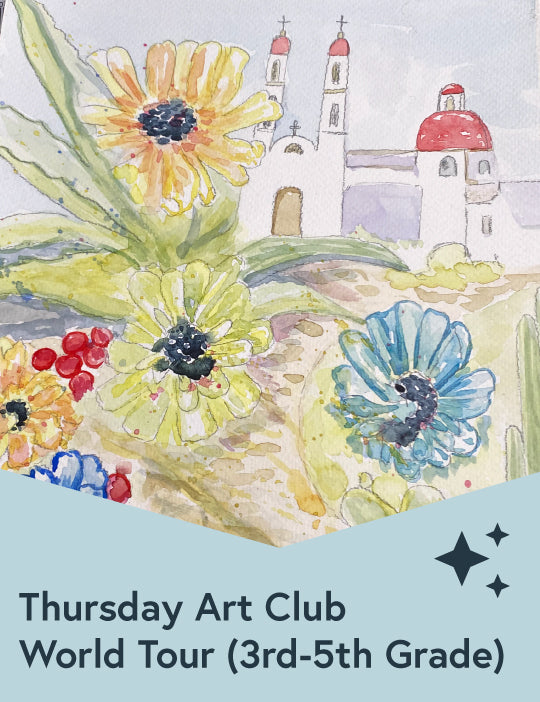 Thursday 4:15-6:00pm: World Tour! After School Art Club (3rd-5th Grade + advanced 2nd Graders)