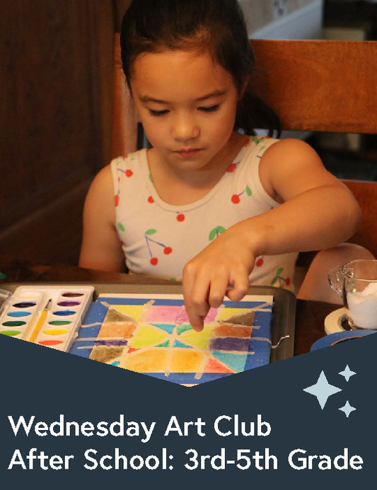 Wednesday After School Art Club - Grades 3-5  at 4:15-6:00pm Starts Sept 4th
